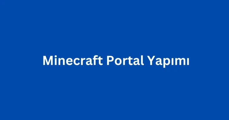 En İyi Minecraft Portal Yapımı Teknikleri