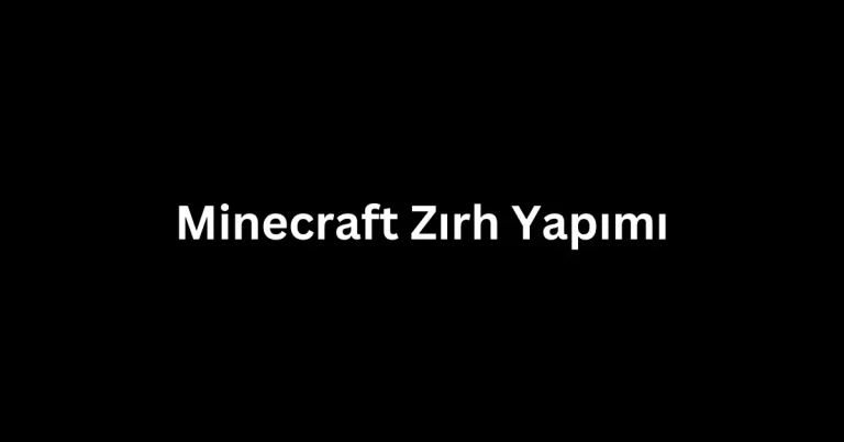 Minecraft Zırh Yapımı Nasıl Olur