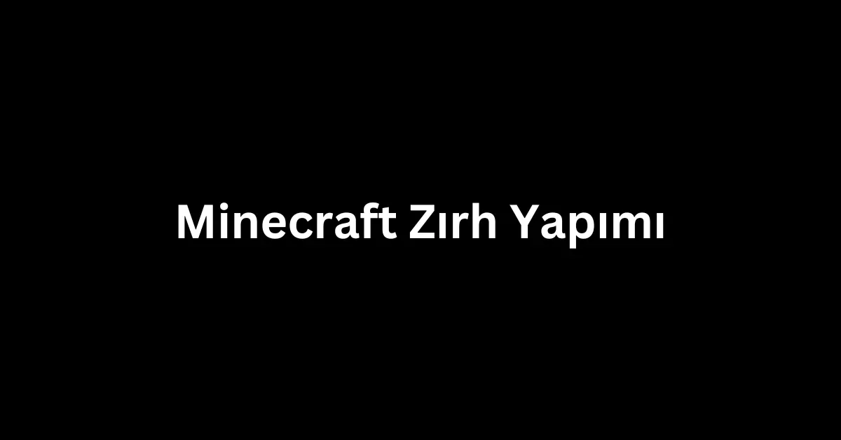 Minecraft Zırh Yapımı
